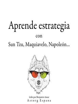 Aprende estrategia con Sun Tzu, Maquiavelo, Napoleón... - Audiobook